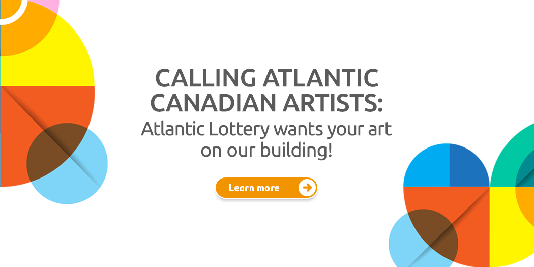 This image is a call out to Atlantic Canadian artists. Atlantic Lottery wants your art on our building. Learn more at alc.ca/communitycanvas